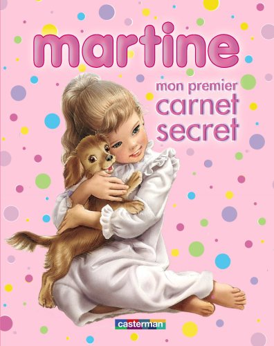 Martine mon carnet secret ne2012 (9782203048621) by Delahaye/marlier