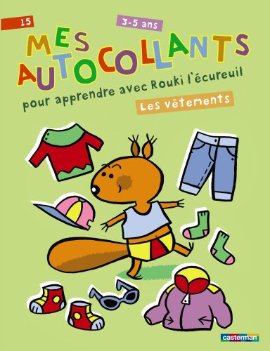 9782203050976: MES AUTOCOLLANTS POUR APPRENDRE T15 LES VETEMENTS AVEC ROUKI L'ECUREUIL