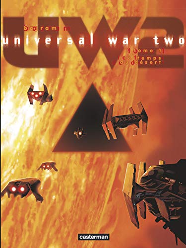 Beispielbild fr Universal War Two: Le Temps du d?sert (1) (French Edition) zum Verkauf von SecondSale