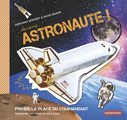 Stock image for Deviens astronaute !: Apprends tes missions pas  pas for sale by Ammareal