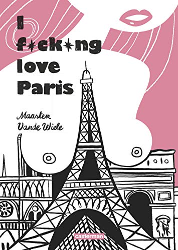 Beispielbild fr I Fucking Love Paris (French Edition) zum Verkauf von MusicMagpie