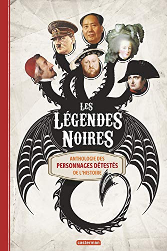 Beispielbild fr Les lgendes noires : Anthologie des personnages dtests de l'Histoire zum Verkauf von medimops