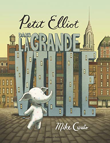 Beispielbild fr Petit Elliot dans la grande ville zum Verkauf von WorldofBooks