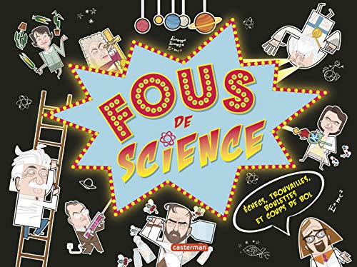 Beispielbild fr Fous de science: checs, trouvailles, boulettes et coups de bol zum Verkauf von Ammareal