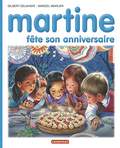 Martine fÃªte son anniversaire (9782203101531) by Delahaye, Gilbert