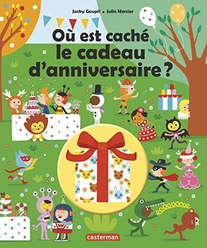 Stock image for O est cach le cadeau d'anniversaire ? for sale by Ammareal