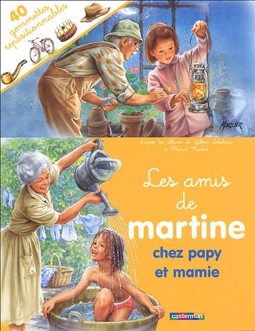 9782203103191: Les Amis De Martine (Avec 40 Gommettes Repositionnables): Chez Papy ET Mamie