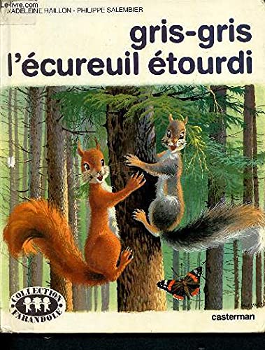 Gris-gris l'écureuil étourdi - Raillon, Madeleine