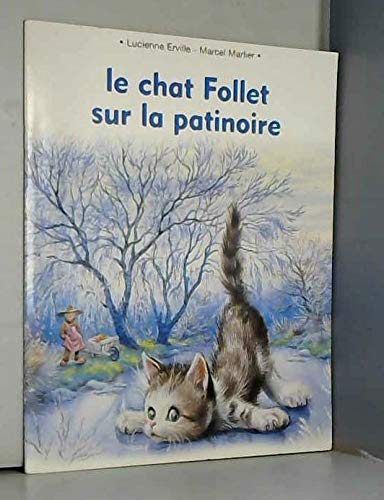 Chat follet sur la patinoire (Le) (9782203105638) by Erville/marlier