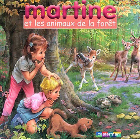 Martine et les animaux de la foret (9782203106093) by GILBERT/MARCEL DELAHAYE/MARLIER