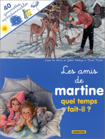 Amis de martine - quel temps fait-il ? (avec gommettes) (Les) (9782203106451) by Delahaye/marlier Gilbert/marcel