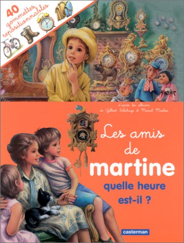 9782203106468: Les Amis De Martine: Quelle Heure Est-il? (French Edition)