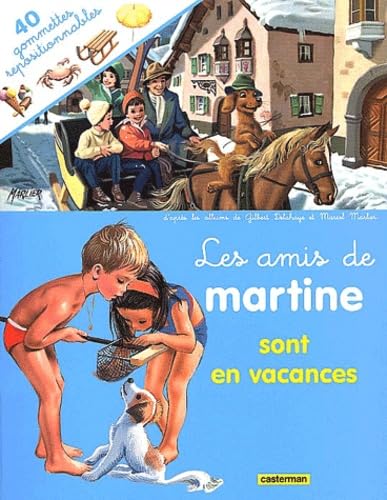 Beispielbild fr Les Amis De Martine (Avec 40 Gommettes Repositionnables): Les Amis De Martine Sont En Vacances (French Edition) zum Verkauf von Better World Books