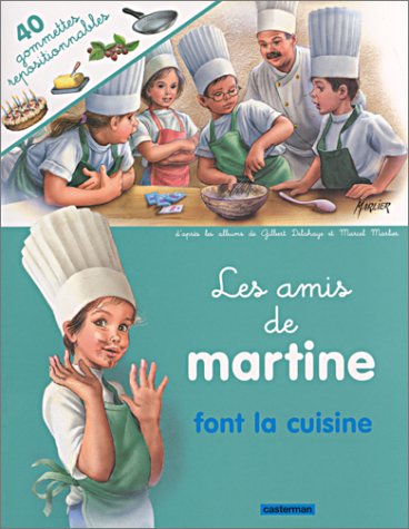 les amis de martine font la cuisine (gommettes) (9782203106482) by Marlier/delahaye