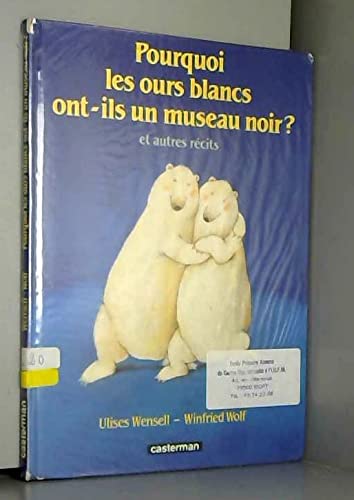 Stock image for Pourquoi les ours blancs ont-ils un museau noir? et autres rcits for sale by Ammareal