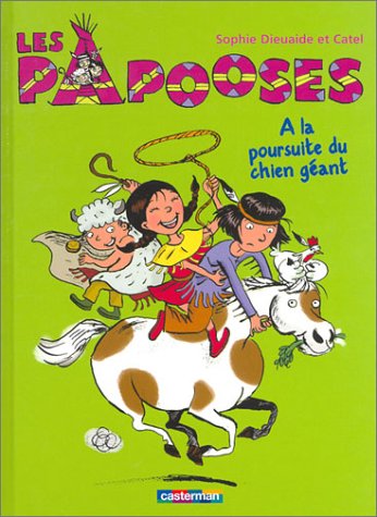 Stock image for Les Papooses : A la poursuite du chien gant for sale by Ammareal