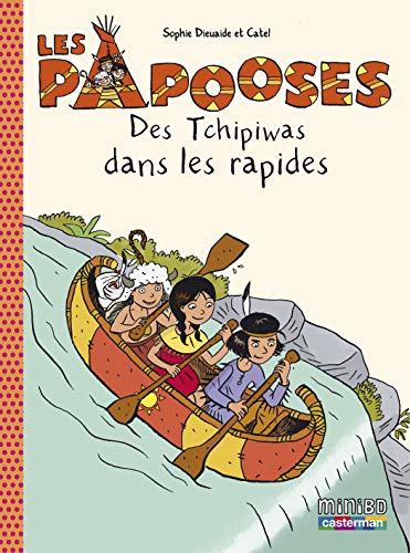 Stock image for Papooses, tome 5 : Des Tchipiwas dans les rapides for sale by Ammareal