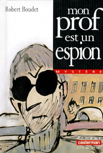 Imagen de archivo de Mon prof est un espion Boudet, Robert a la venta por LIVREAUTRESORSAS