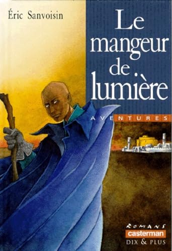 Mangeur de lumiere (Le) (9782203118751) by Sanvoisin/payet Eric/jean-Michel