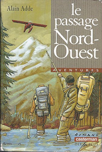 Beispielbild fr Le Passage Nord-Ouest Aventures zum Verkauf von Bay Used Books