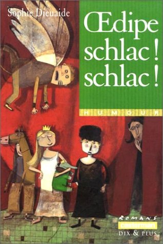 Stock image for Oedipe schlac ! schlac ! Dieuaide, Sophie for sale by LIVREAUTRESORSAS