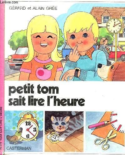 Stock image for Petit Tom sait lire l'heure for sale by ABOXABOOKS