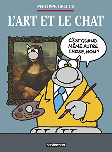 Beispielbild fr l'art et le chat. c'est quand mme autre chose, non ? (en francais) zum Verkauf von alt-saarbrcker antiquariat g.w.melling