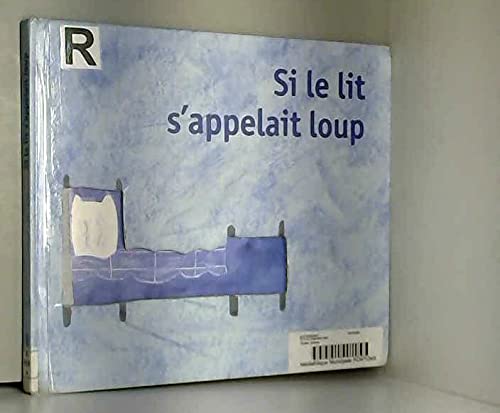 Beispielbild fr Si le lit s'appelait loup zum Verkauf von Ammareal