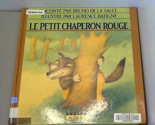 Le petit chaperon rouge (Contes de toujours) (French Edition) (9782203126107) by La Salle, Bruno De