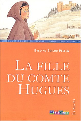 Beispielbild fr La fille du comte Hugues zum Verkauf von Ammareal