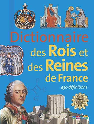 Beispielbild fr Dictionnaire Des Rois Et Reines De France : 430 Dfinitions zum Verkauf von RECYCLIVRE