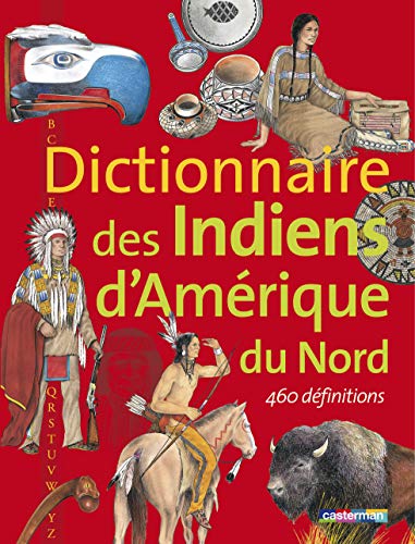 Beispielbild fr DICTIONNAIRE DES INDIENS D AMERIQUE DU NORD 460 DEFINITIONS zum Verkauf von Better World Books