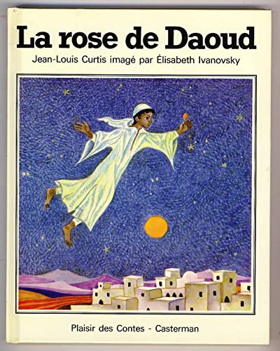 La rose de Daoud (Plaisir des contes) (French Edition) (9782203133266) by Jean Louis Curtis