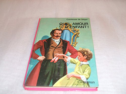 Beispielbild fr Quel amour d'enfant zum Verkauf von Better World Books