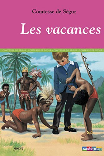 Imagen de archivo de Les Vacances, suivi de "Histoire de la princesse Rosette" a la venta por Better World Books