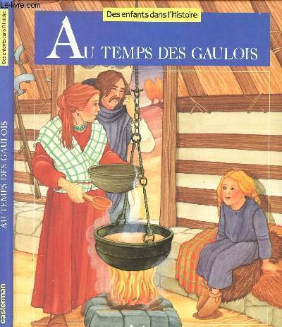 Beispielbild fr Au temps des Gaulois zum Verkauf von Ammareal