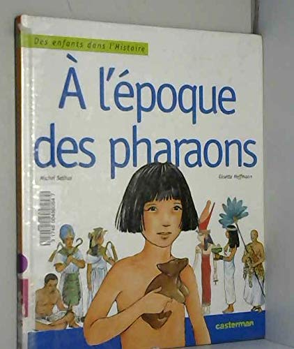 Beispielbild fr A l'poque des pharaons zum Verkauf von Ammareal