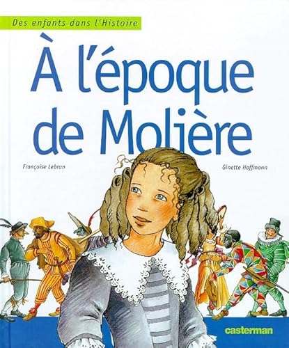 Beispielbild fr A l'epoque de Molire (French Edition) zum Verkauf von Better World Books