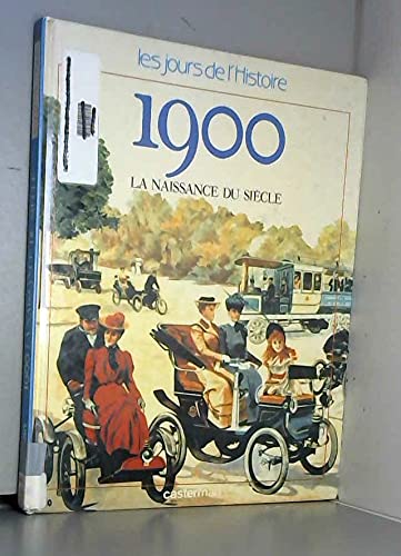 Beispielbild fr 1900 [Mille neuf cent] : La naissance du sicle zum Verkauf von Ammareal