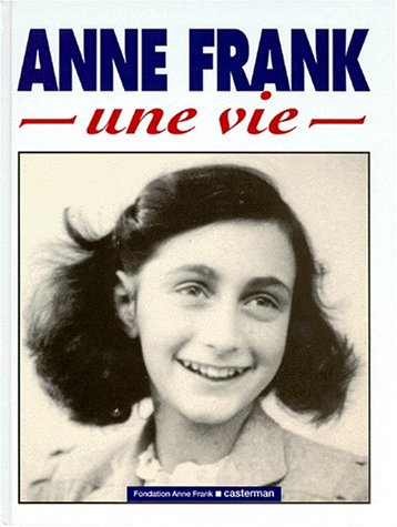 Stock image for Anne Frank, une vie (French Edition) for sale by Better World Books: West