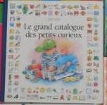 Beispielbild fr Le grand catalogue des petits curieux zum Verkauf von WorldofBooks
