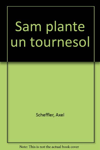 Beispielbild fr Sam plante un tournesol zum Verkauf von Ammareal