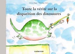 Beispielbild fr Toute La Vrit Sur La Disparition Des Dinosaures zum Verkauf von RECYCLIVRE