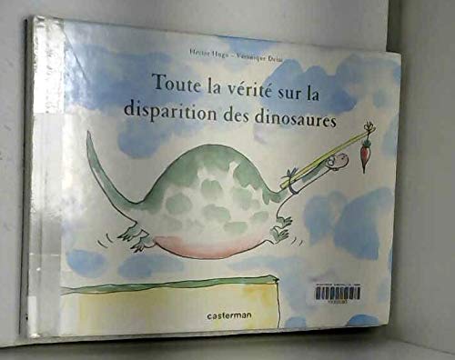 Stock image for Toute La Vrit Sur La Disparition Des Dinosaures for sale by RECYCLIVRE
