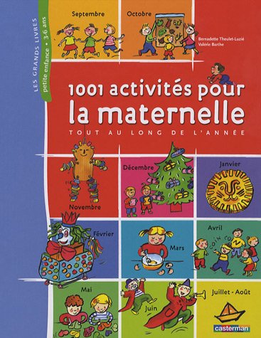 Imagen de archivo de 1.001 Activits Pour La Maternelle : Tout Au Long De L'anne a la venta por RECYCLIVRE