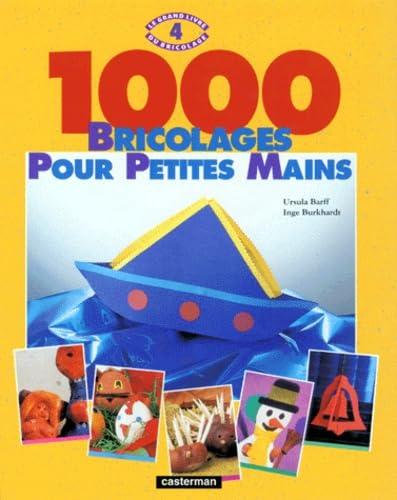 Stock image for Le grand livre du bricolage tome 4 : 1000 bricolages pour petites mains (French Edition) for sale by Better World Books