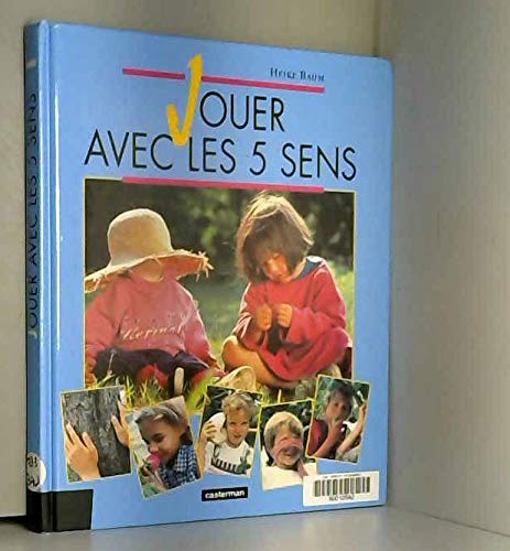 Stock image for JOUER AVEC LES 5 SENS. Toucher, Sentir, Goter. for sale by Better World Books