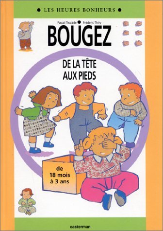 Beispielbild fr Bougez de la tte aux pieds zum Verkauf von Ammareal