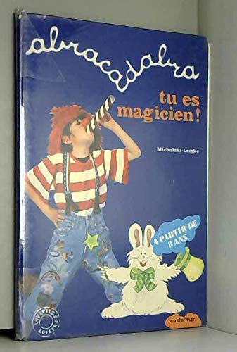 Stock image for Abracadabra, tu es magicien [Hardcover] for sale by LIVREAUTRESORSAS