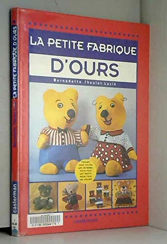 Stock image for La petite fabrique d'ours for sale by Better World Books